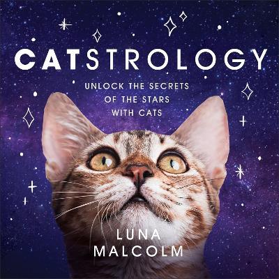 Catstrology: Unlock the Secrets of the Stars with Cats - Luna Malcolm - cover