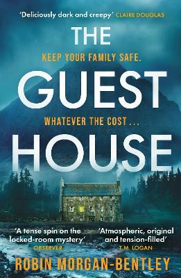 The Guest House: 'A tense spin on the locked-room mystery' Observer - Robin Morgan-Bentley - cover
