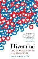 Hivemind: The New Science of Tribalism in Our Divided World - Sarah Rose Cavanagh - cover