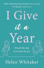 I Give It A Year: A moving and emotional story about love and second chances...