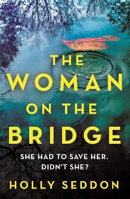 The Woman on the Bridge - Holly Seddon - cover