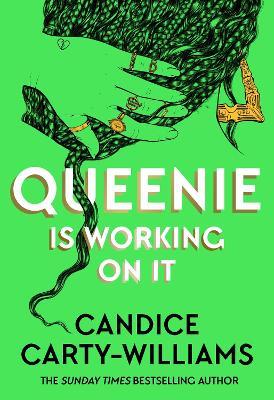 Queenie is Working on It: The most anticipated hot summer read for 2026 that everyone will be talking about - Candice Carty-Williams - cover