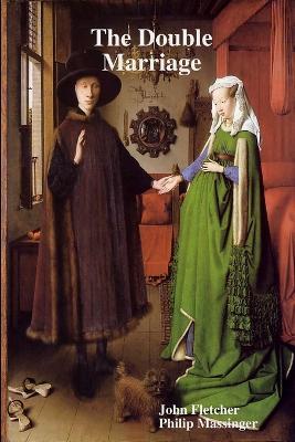 The Double Marriage - John Fletcher,Philip Massinger - cover
