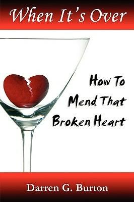 When It's Over : How To Mend That Broken Heart - Darren G. Burton - cover