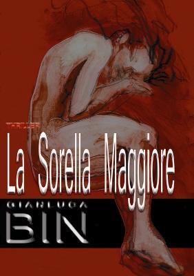 La sorella maggiore - Gianluca Bin - copertina