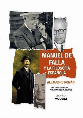 Manuel De Falla Y La Filosofia Espanola - Alejandro Roman - cover