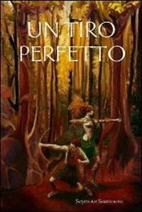 Un tiro perfetto - Adriano Allora - copertina