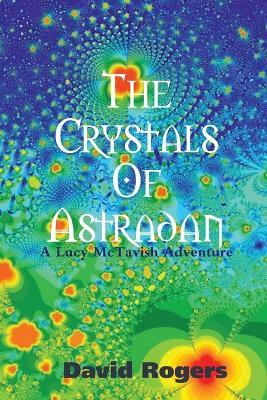 The Crystals Of Astradan - David Rogers - cover