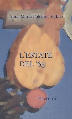 L' estate del '65 - Anna M. Folchini Stabile - copertina