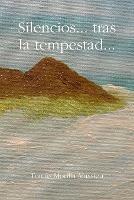Silencios... Tras La Tempestad... - Tomas Morilla Massieu - cover