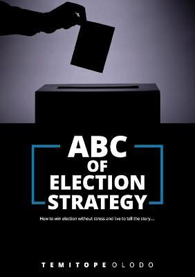 ABC of Election Strategy - Temitope Olodo - cover