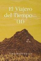 El Viajero Del Tiempo... (II) - Tomas Morilla Massieu - cover