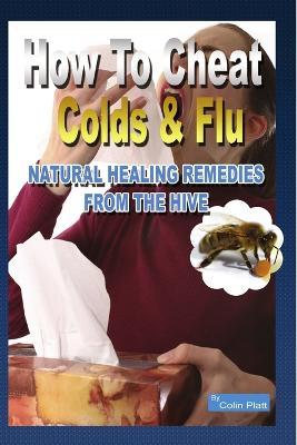 How To Cheat Colds And Flu - Colin Platt - cover