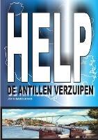 Help De Antillen Verzuipen - John Baselmans - cover