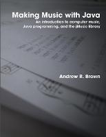 Making Music with Java - Andrew Brown - cover