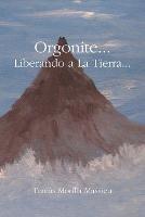 Orgonite... Liberando a La Tierra... - Tomas Morilla Massieu - cover