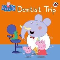 Peppa Pig: Dentist Trip - Peppa Pig - cover