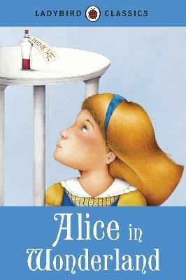 Ladybird Classics: Alice in Wonderland - Lewis Carroll - cover