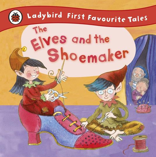 The Elves and the Shoemaker: Ladybird First Favourite Tales - Ladybird,Lorna Read,Jan Lewis - ebook