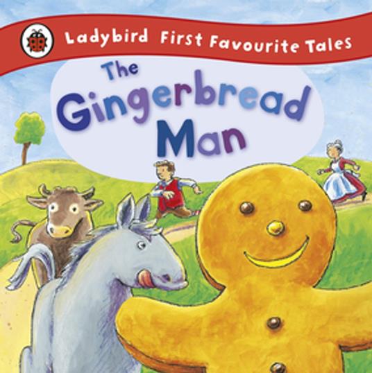 The Gingerbread Man: Ladybird First Favourite Tales - Lady & Bird,Alan MacDonald - ebook