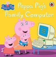 Peppa Pig: Peppa Pig's Family Computer - Peppa Pig - cover