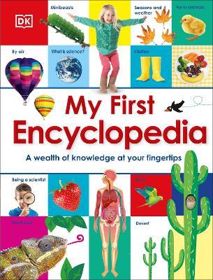 My First Encyclopedia: A Wealth of Knowledge at your Fingertips - DK - cover
