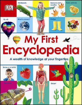 My First Encyclopedia: A Wealth of Knowledge at your Fingertips - DK - cover
