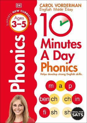 10 Minutes A Day Phonics, Ages 3-5 (Preschool): Supports the National Curriculum, Helps Develop Strong English Skills - Carol Vorderman - cover