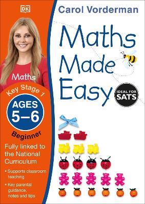 Maths Made Easy: Beginner, Ages 5-6 (Key Stage 1): Supports the National Curriculum, Maths Exercise Book - Carol Vorderman - cover