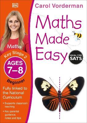 Maths Made Easy: Beginner, Ages 7-8 (Key Stage 2): Supports the National Curriculum, Maths Exercise Book - Carol Vorderman - cover