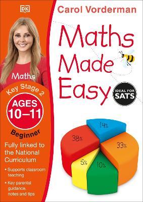 Maths Made Easy: Beginner, Ages 10-11 (Key Stage 2): Supports the National Curriculum, Maths Exercise Book - Carol Vorderman - cover