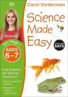 Science Made Easy, Ages 6-7 (Key Stage 1): Supports the National Curriculum, Science Exercise Book - Carol Vorderman - cover