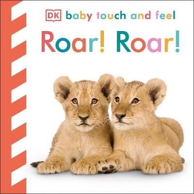 Baby Touch and Feel Roar! Roar! - DK - cover