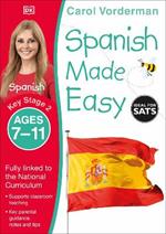 Spanish Made Easy, Ages 7-11 (Key Stage 2): Supports the National Curriculum, Confidence in Reading, Writing & Speaking