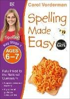 Spelling Made Easy, Ages 6-7 (Key Stage 1): Supports the National Curriculum, English Exercise Book - Carol Vorderman - cover