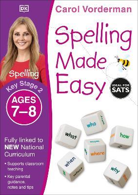 Spelling Made Easy, Ages 7-8 (Key Stage 2): Supports the National Curriculum, English Exercise Book - Carol Vorderman - cover