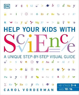 Help Your Kids with Science: A Unique Step-by-Step Visual Guide, Revision and Reference - Carol Vorderman - cover