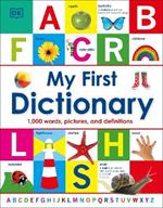 My First Dictionary: 1,000 Words, Pictures and Definitions