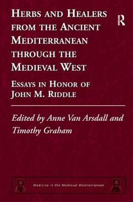 Herbs and Healers from the Ancient Mediterranean through the Medieval West: Essays in Honor of John M. Riddle - cover
