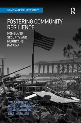 Fostering Community Resilience: Homeland Security and Hurricane Katrina - Tom Lansford,Jack Covarrubias,Justin Miller - cover