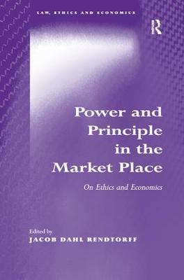 Power and Principle in the Market Place: On Ethics and Economics - cover