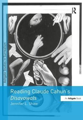 Reading Claude Cahun's Disavowals - JenniferL. Shaw - cover