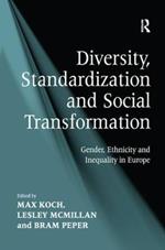 Diversity, Standardization and Social Transformation: Gender, Ethnicity and Inequality in Europe