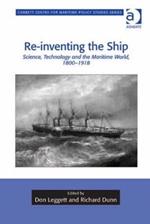 Re-inventing the Ship: Science, Technology and the Maritime World, 1800-1918