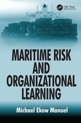 Maritime Risk and Organizational Learning - Michael Ekow Manuel - cover