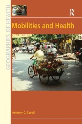 Mobilities and Health - Anthony C. Gatrell - cover