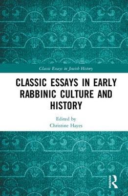 Classic Essays in Early Rabbinic Culture and History - cover