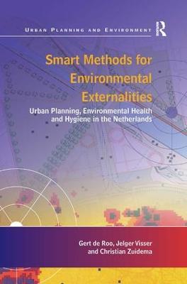 Smart Methods for Environmental Externalities: Urban Planning, Environmental Health and Hygiene in the Netherlands - Gert de Roo,Jelger Visser - cover