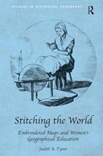 Stitching the World: Embroidered Maps and Women’s Geographical Education