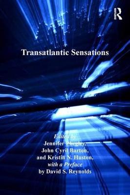Transatlantic Sensations - John Cyril Barton,Kristin N. Huston,a Preface by David S. Reynolds - cover